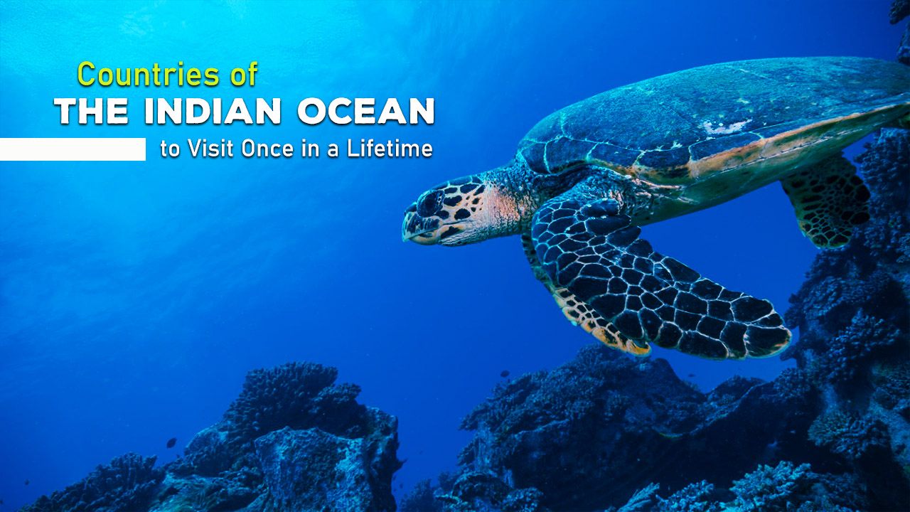 Countries of the Indian Ocean to Visit Once in a Lifetime