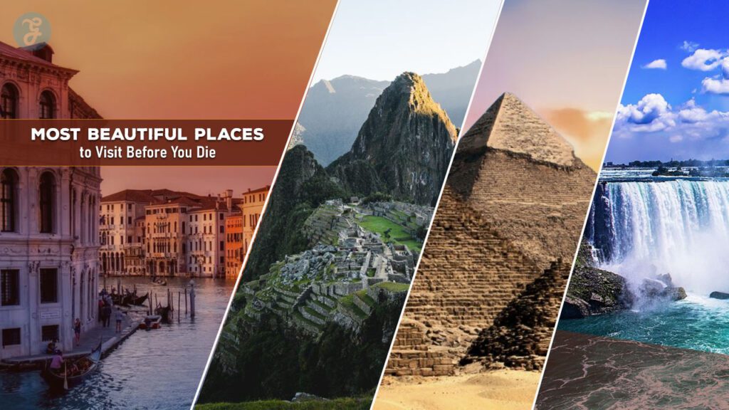 The 25 Most Beautiful Places to Visit Before You Die