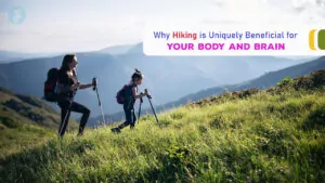 Why Hiking is Beneficial for Your Body and Brain