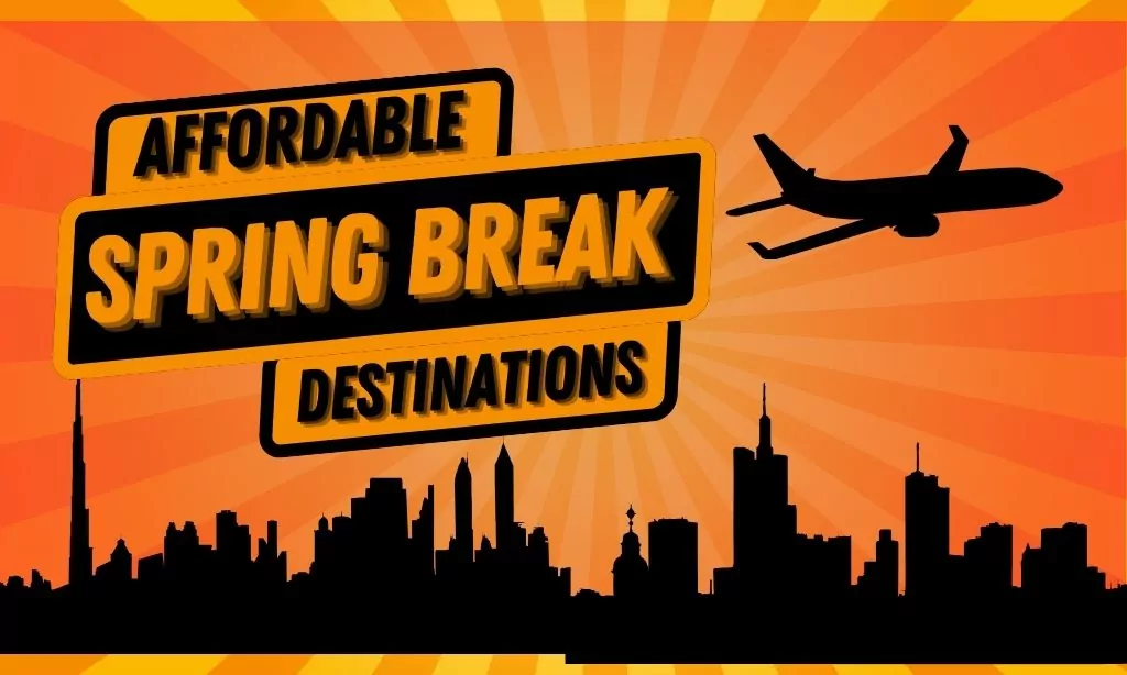 Affordable Spring Break Destinations