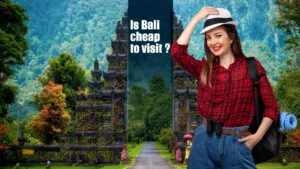 Is Bali cheap to visit?