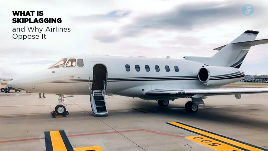What Is Skiplagging and Why Airlines Oppose It: A Comprehensive Guide