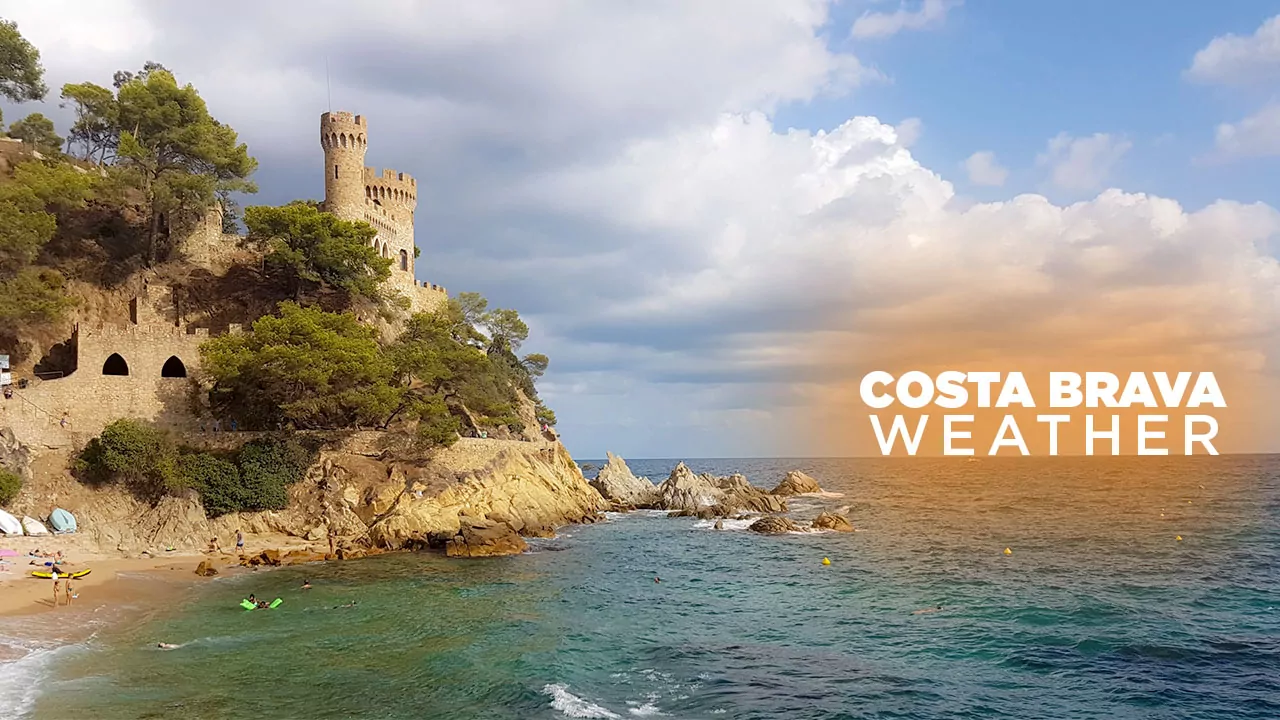 Costa Brava Weather: The Ultimate Guide to Climate, Seasons, and Travel Planning