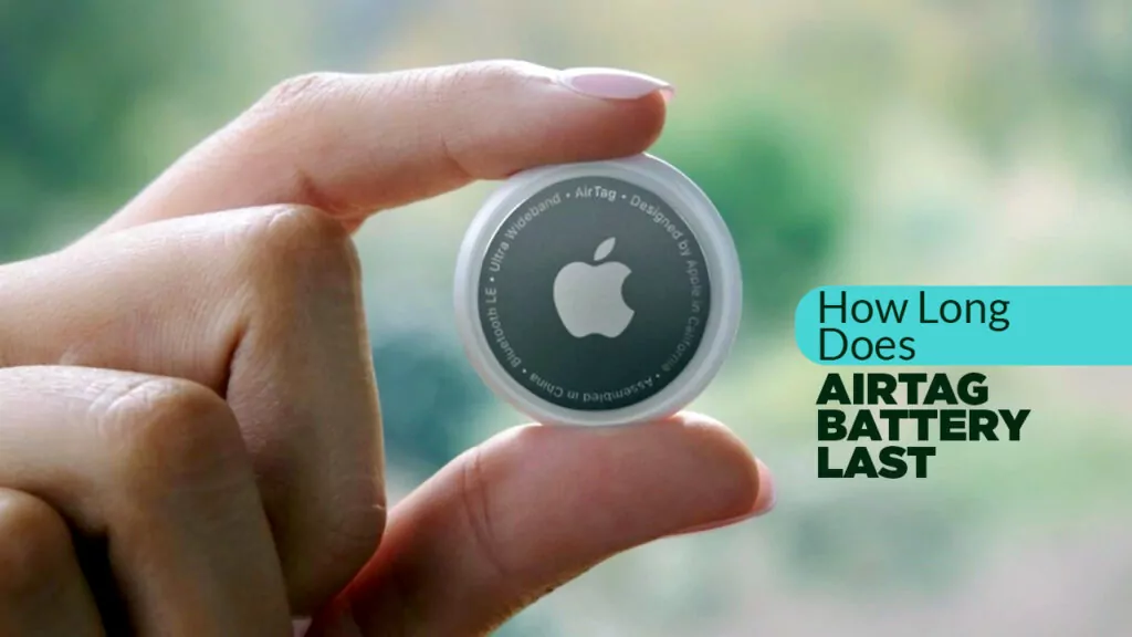 How Long Does an Airtag Battery Last and How to Replace It: A Guide to Airtag Battery Life