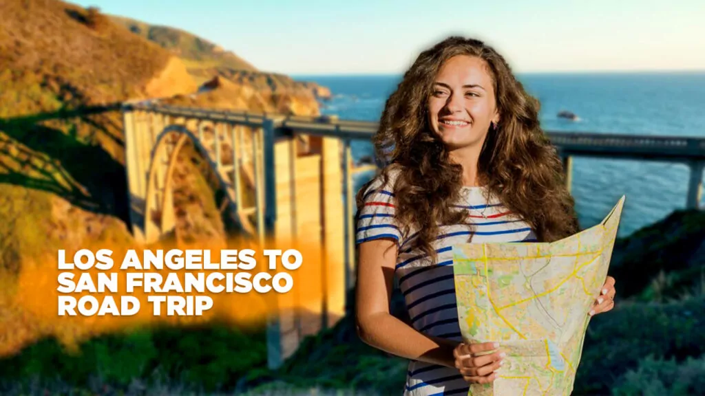 Ultimate Guide to Los Angeles to San Francisco Road Trip Itinerary
