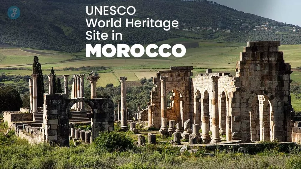 UNESCO World Heritage Site in Morocco: The Ultimate Travel Guide in 2025